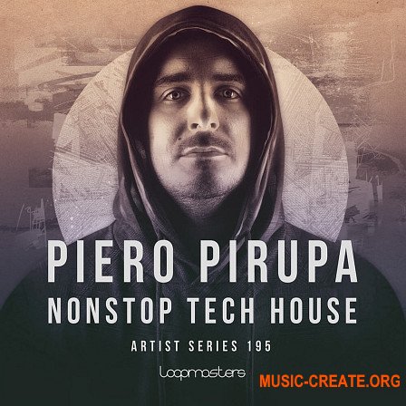 Loopmasters Piero Pirupa: NONSTOP Tech House