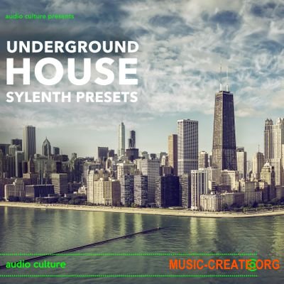 Audio Culture Underground House Sylenth Presets (FXB) - пресеты Sylenth 1