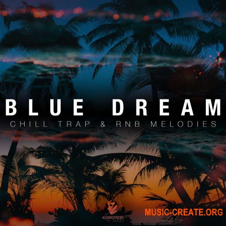 Komorebi Audio Blue Dream Chill Trap and RnB Melodies