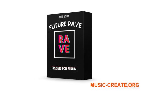Sound Factory Future Rave (Serum presets)
