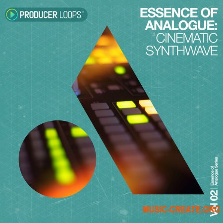 Producer Loops Essence of Analogue Vol 2 Cinematic Synthwave (WAV AiFF ALP) - сэмплы Synthwave