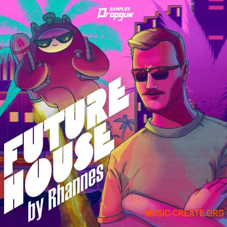Dropgun Samples Future House by Rhannes (MULTiFORMAT) - сэмплы Electro House, Future House,  Deep House, Pop