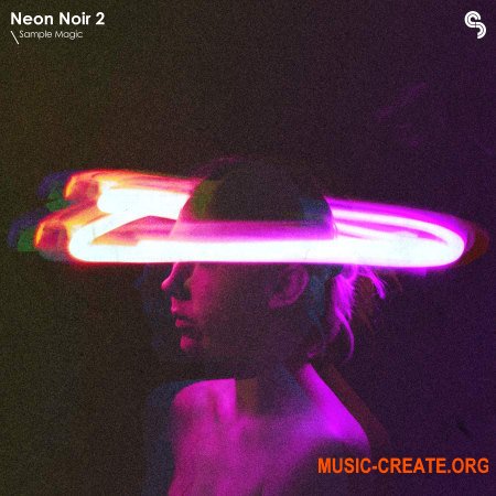Sample Magic Neon Noir 2 (WAV, MiDi) - сэмплы кинематографических текстур