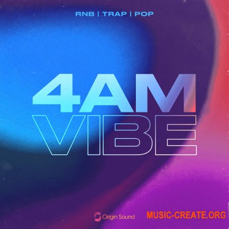 Origin Sound 4AM VIBE (WAV) - сэмплы Hip-Hop, Trap, R&B