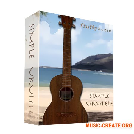 Fluffy Audio Simple Ukulele (KONTAKT) - библиотека звуков мини гитары Ukulele