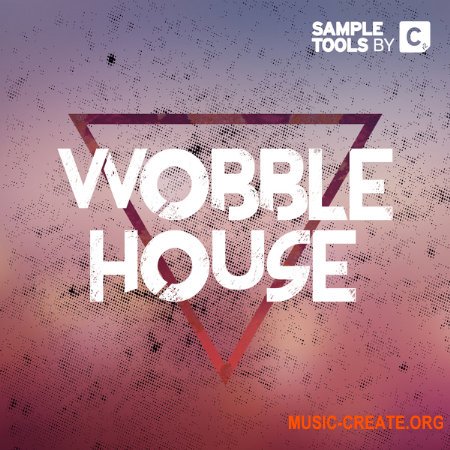 Sample Tools by Cr2 Wobble House (MULTiFORMAT) - сэмплы Wobble House, Bass House, G House