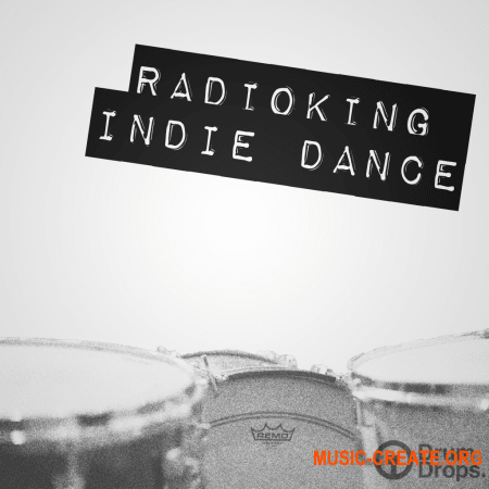 Drumdrops Radioking Indie Dance (WAV) - сэмплы Indie Dance
