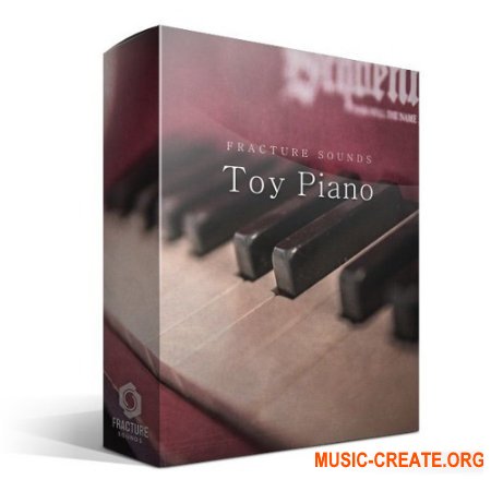 Fracture Sounds Toy Piano