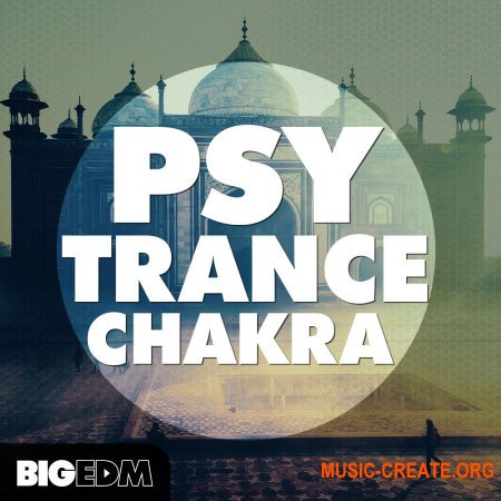 Big EDM Psytrance Chakra (MULTiFORMAT) - cэмплы  EDM, Trance, Electro House, Psytrance
