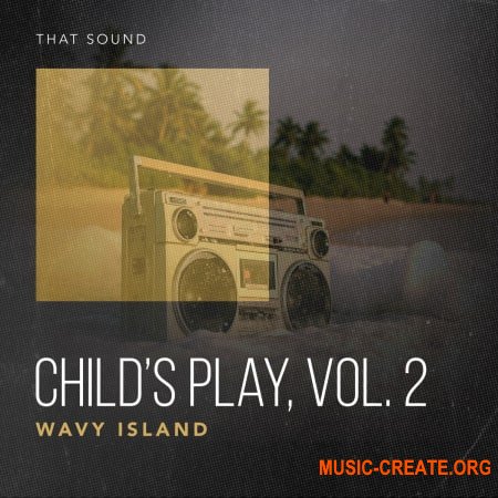 That Sound Child's Play, Vol. 2 Wavy Island (WAV) - сэмплы ударных