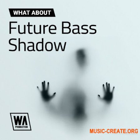 W. A. Production Future Bass Shadow (WAV, MiDi, SERUM, SYLENTH) - сэмплы Future Bass
