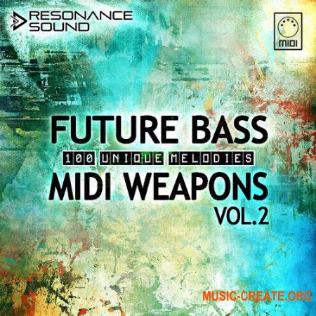 Resonance Sound Future Bass Midi Weapons Volume 2 (MiDi) - мелодии Future Bass