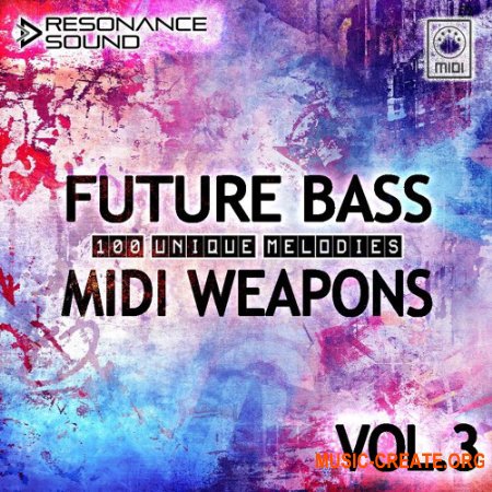 Resonance Sound Future Bass Midi Weapons Volume 3 (MiDi) - мелодии Future Bass