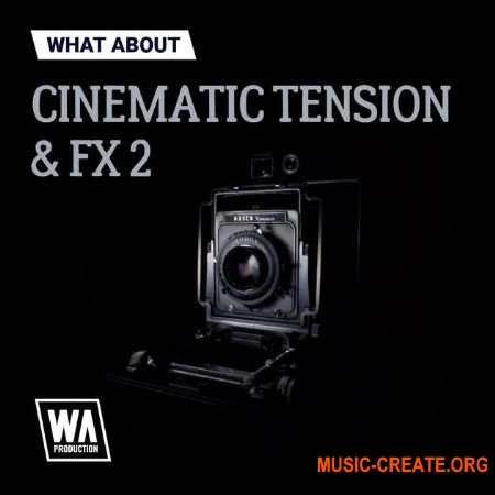 W. A Production Cinematic Tension and FX 2 (WAV, MiDi, SERUM) - сэмплы кинематографических звуков