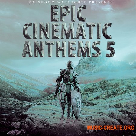 Mainroom Warehouse Epic Cinematic Anthems 5 (MULTiFORMAT) - сэмплы кинематографических, эпических звуков