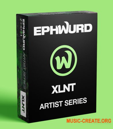 XLNTSOUND Ephwurd Ephd Pack Vol 1 (MULTiFORMAT) - сэмплы EDM