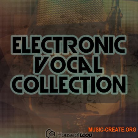 House Of Loop Electronic Vocal Collection