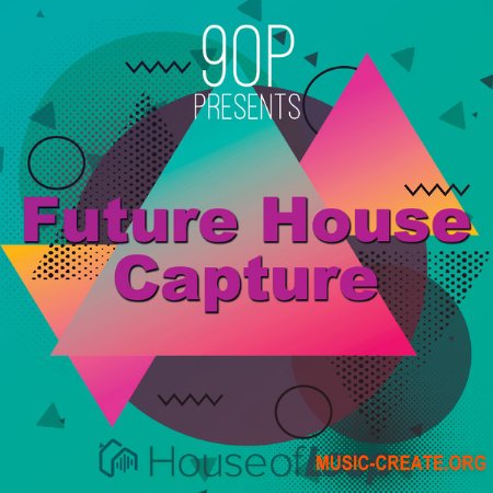 House Of Loop 9OP Presents Future House Capture