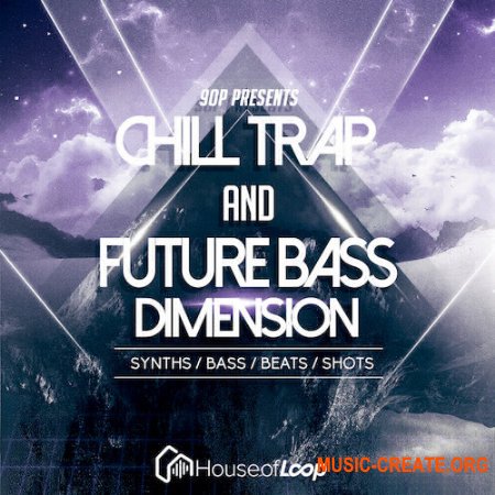 House Of Loop 9OP Presents Chill Trap And Future Bass Dimension