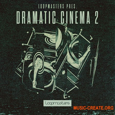 Loopmasters Dramatic Cinema 2 (MULTiFORMAT)- кинематографические сэмплы