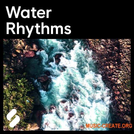 Splice Explores Water Rhythms (WAV) - сэмплы ударных, перкуссии Splice Explores Water Rhythms (WAV) - сэмплы ударных, перкуссии