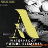 Artisan Audio Waterproof Future Elements (MULTiFORMAT) - сэмплы Future Bass, Ambient, Downtempo Artisan Audio Waterproof Future Elements (MULTiFORMAT) - сэмплы Future Bass, Ambient, Downtempo