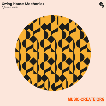 Sample Magic Swing House Mechanics (WAV, MIDi) - сэмплы House, Deep House, Tech House