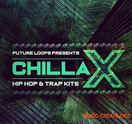 Future Loops Chillax Hip Hop And Trap Kits (WAV) - сэмплы Chillax Hip Hop, Trap