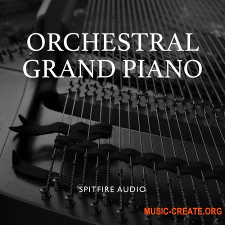 Spitfire Audio Orchestral Grand Piano v2.1 (KONTAKT) - библиотека звуков концертного рояля, фортепиано