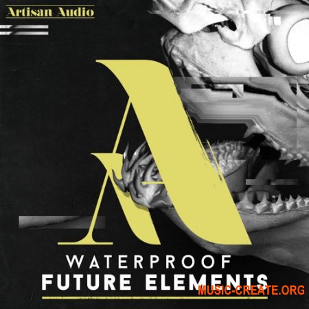 Artisan Audio Waterproof Future Elements (MULTiFORMAT) - сэмплы Future Bass, Ambient, Downtempo