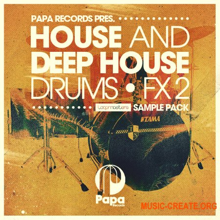 Loopmasters Papa Records Presents House and Deep House Drums and FX 2
