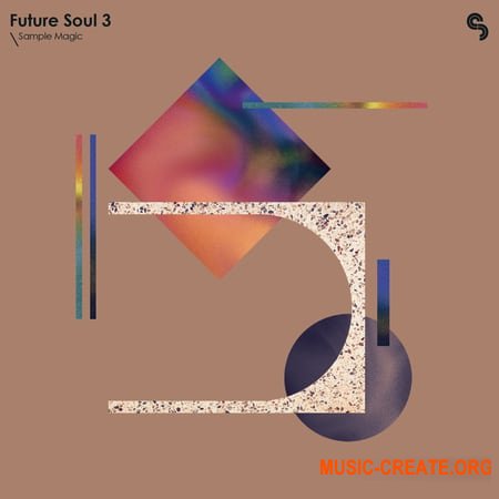 Sample Magic Future Soul 3 (WAV, MIDi, Astra, Serum) - сэмплы Soul, R&B, Funk