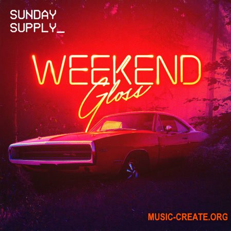 Sunday Supply Weekend Gloss (WAV) - сэмплы RnB, Hip Hop, Lo Fi