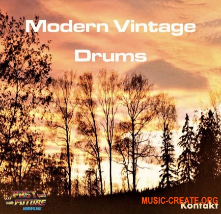 Past To Future Samples Modern Vintage Drums! (KONTAKT) - библиотека винтажных ударных