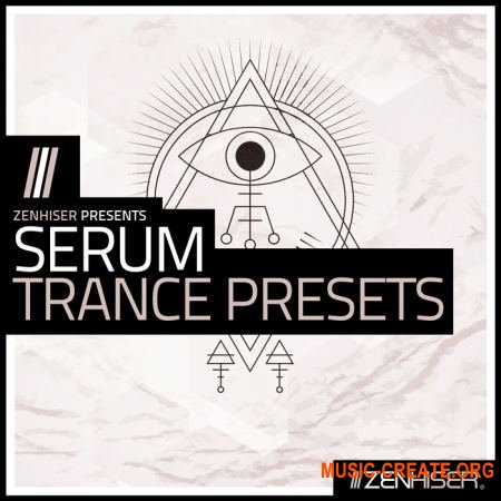 Zenhiser Serum Trance Presets (MULTiFORMAT) - сэмплы Trance