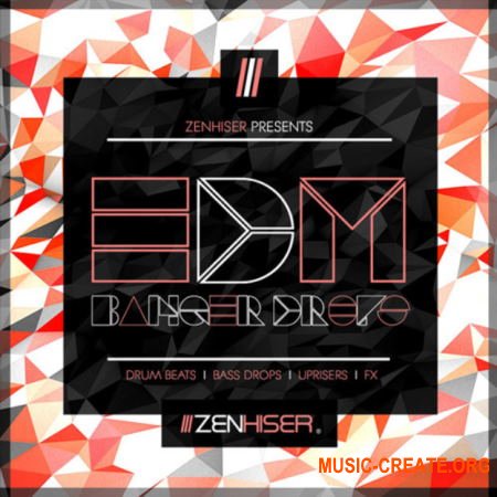 Zenhiser EDM Banger Drops (WAV) - сэмплы EDM