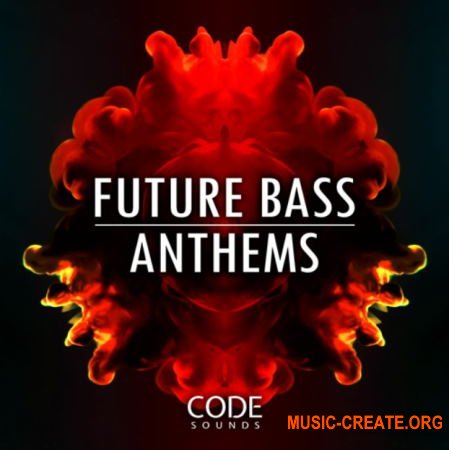 Code Sounds Future Bass Anthems (WAV MiDi) - сэмплы Future Bass
