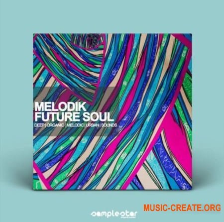 Samplestar Melodik Future Soul (WAV MiDi) - сэмплы Future Soul