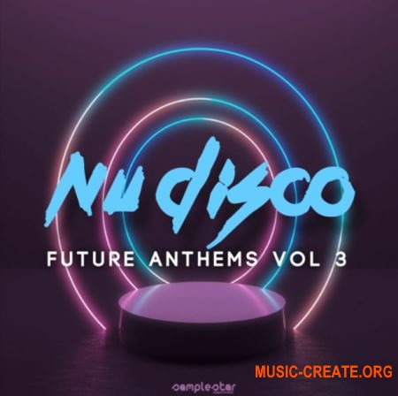 Samplestar Nu Disco Future Anthems Volume 3 (WAV MiDi) - сэмплы Nu Disco