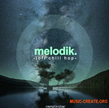 Samplestar Melodik Lofi Chill Hop (WAV MiDi) - сэмплы Chill Hop