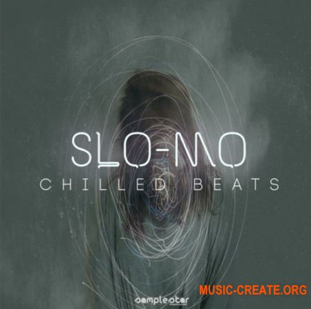 Samplestar Slo Mo Chilled Beats (WAV MiDi) - сэмплы deep chill hop