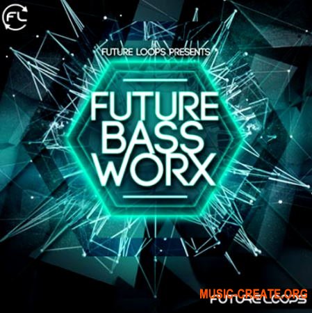 Future Loops Future Bass Worx (WAV) - сэмплы Future Bass