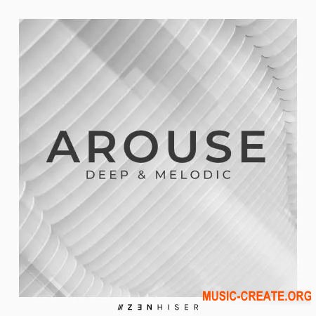 Zenhiser Arouse Deep and Melodic (WAV) - сэмплы Deep House, House