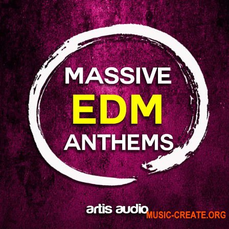 Artis Audio Massive EDM Anthems (WAV MIDI) - сэмплы EDM