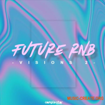 Samplestar Future RnB Visions Volume 2 (WAV MiDi) - сэмплы RnB