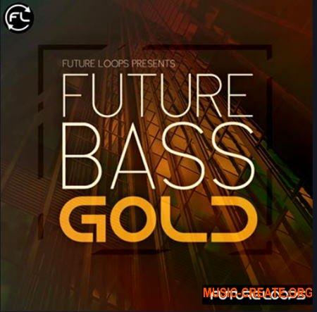 Future Loops Future Bass Gold (WAV MIDI) - сэмплы Future Bass