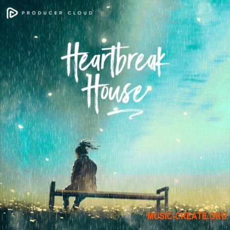 Producer Loops Heartbreak House (MULTiFORMAT) - сэмплы House