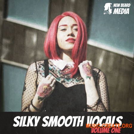 New Beard Media Silky Smooth Vocals Vol 1 (WAV) - сэмплы вокала