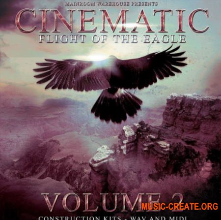 Mainroom Warehouse Cinematic Flight Of The Eagle Volume 2 (WAV MiDi) - кинематографические сэмплы