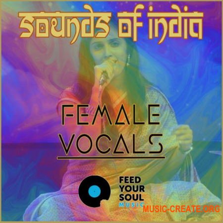 Feed Your Soul Music Sounds Of India Female Vocals (WAV) - вокальные сэмплы